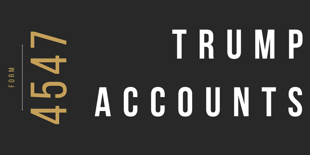 TrumpAccounts.guide — Form 4547 Trump Accounts